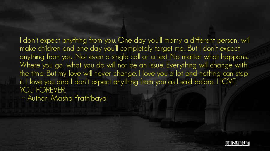 Forget The Person You Love Quotes By Masha Prathibaya