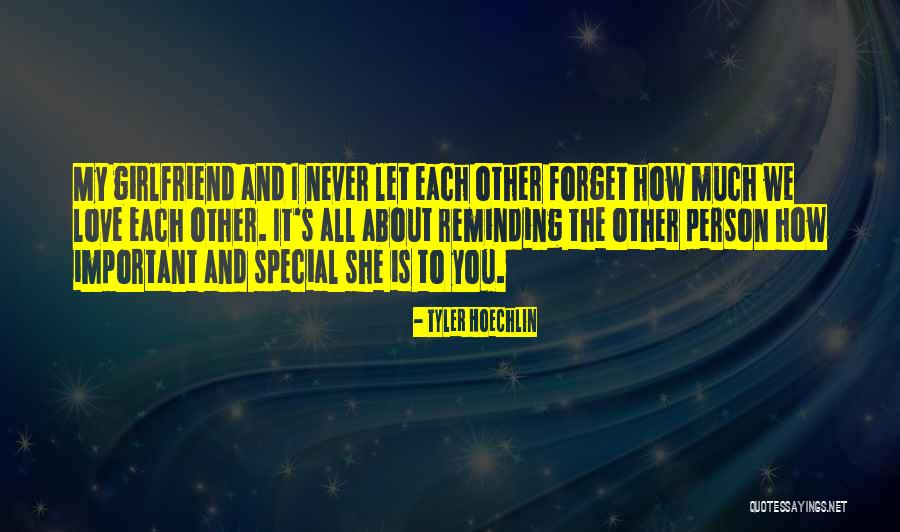 Forget The Person You Love Quotes By Tyler Hoechlin