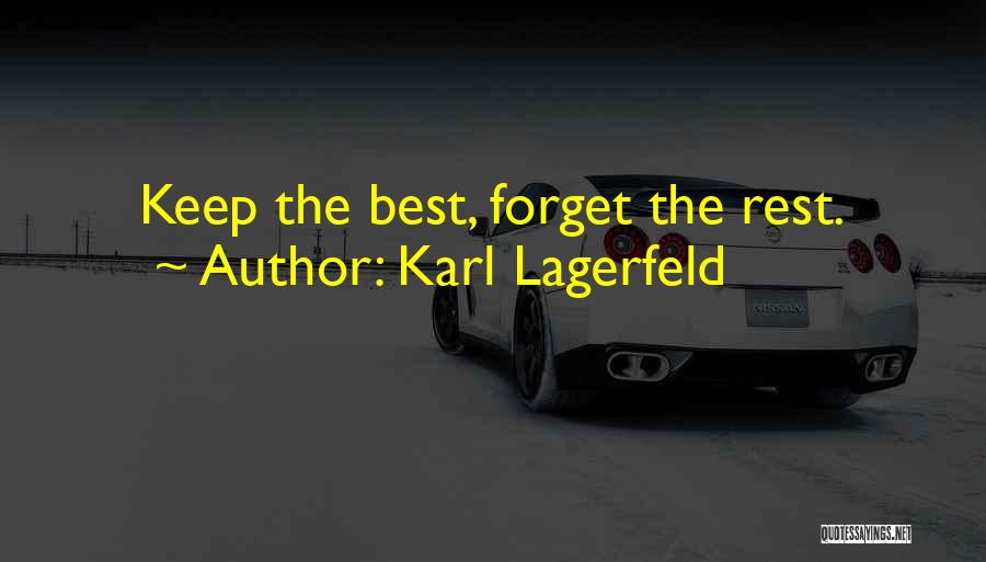 Forget The Rest Quotes By Karl Lagerfeld