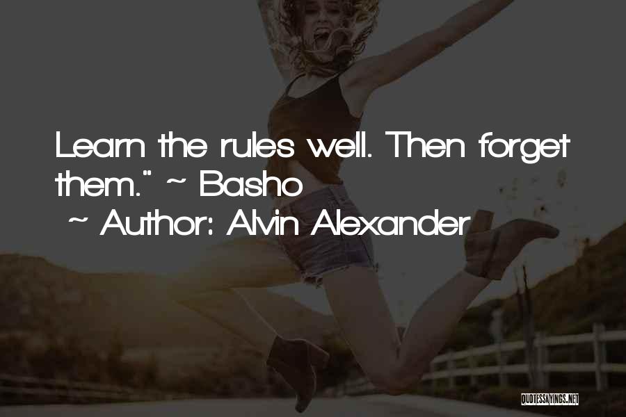 Forget The Rules Quotes By Alvin Alexander