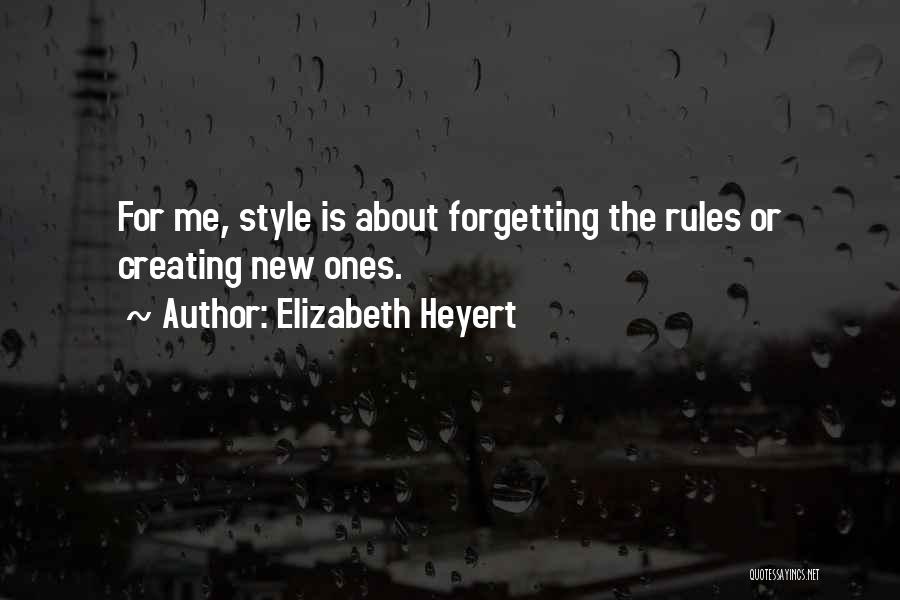 Forget The Rules Quotes By Elizabeth Heyert