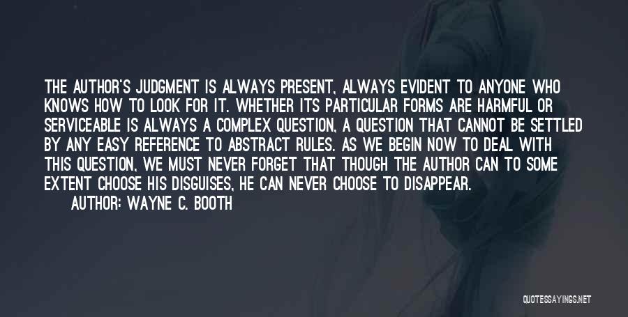 Forget The Rules Quotes By Wayne C. Booth