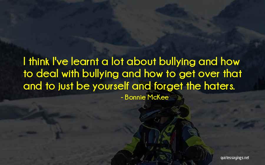 Forget Them Haters Quotes By Bonnie McKee