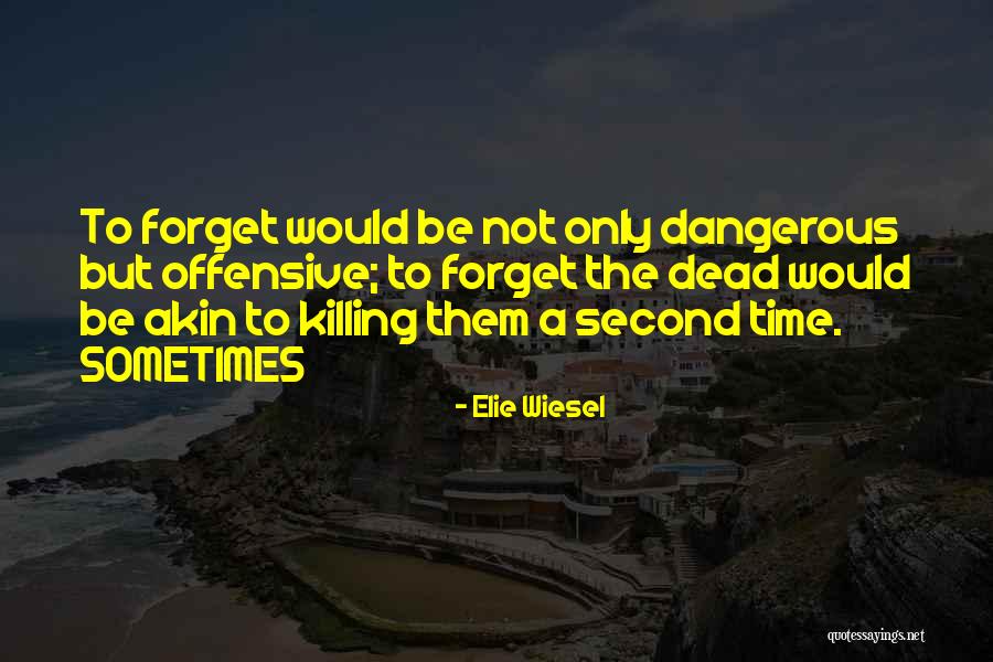 Forget Them Quotes By Elie Wiesel