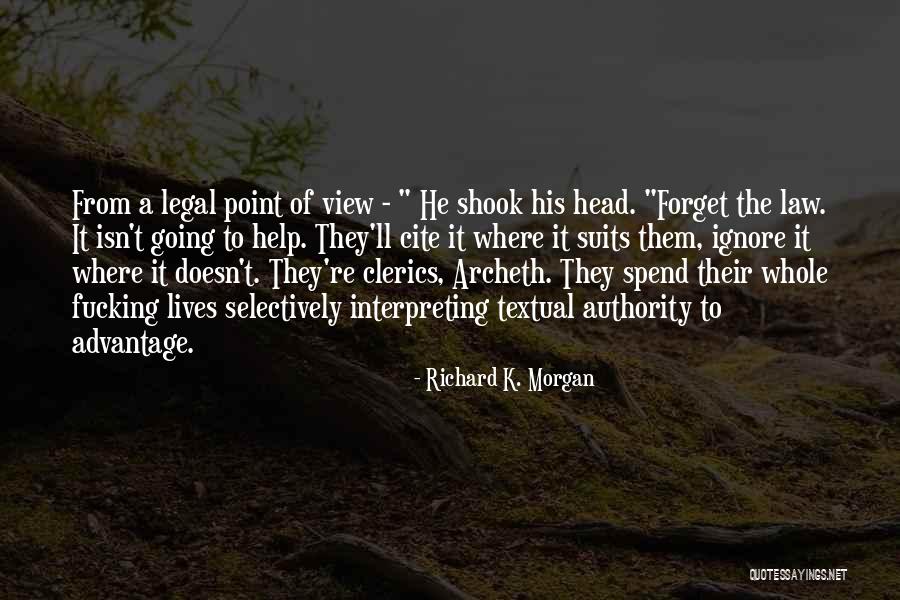 Forget Them Quotes By Richard K. Morgan