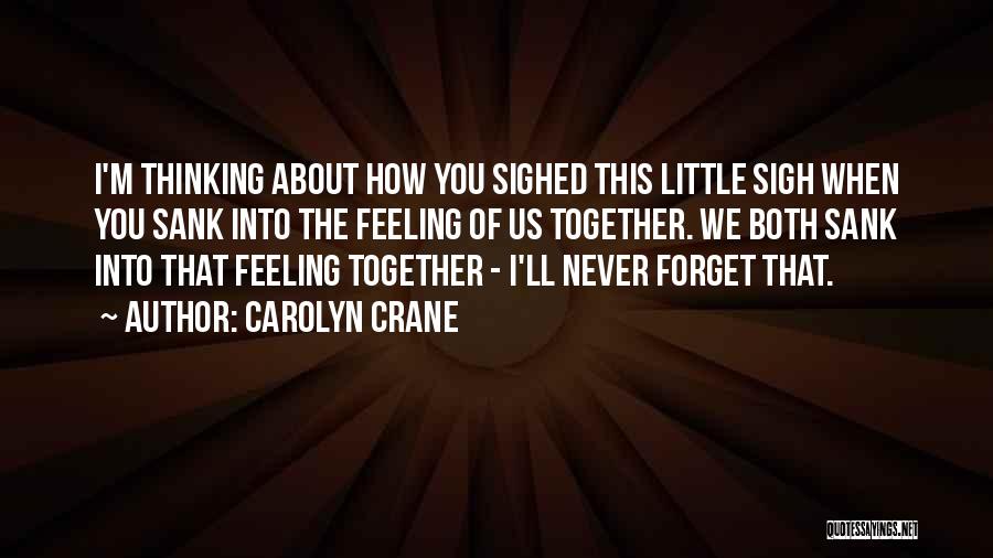 Forget This Feeling Quotes By Carolyn Crane