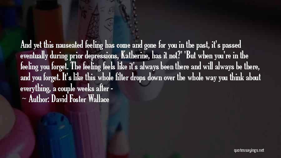 Forget This Feeling Quotes By David Foster Wallace