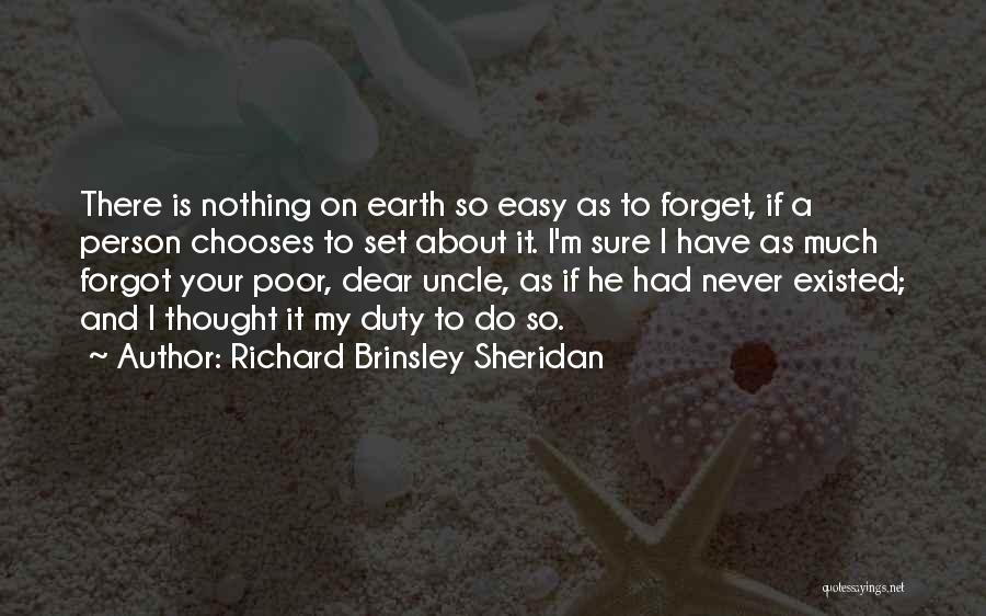 Forget Those Who Forgot You Quotes By Richard Brinsley Sheridan