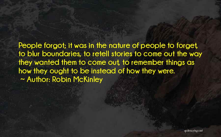 Forget Those Who Forgot You Quotes By Robin McKinley