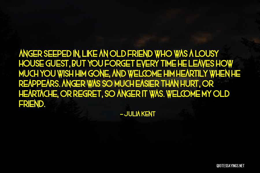 Forget Those Who Hurt You Quotes By Julia Kent Forget Those Who Hurt You Quotes By Julia Kent