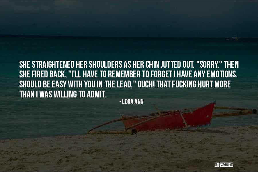 Forget Those Who Hurt You Quotes By Lora Ann Forget Those Who Hurt You Quotes By Lora Ann