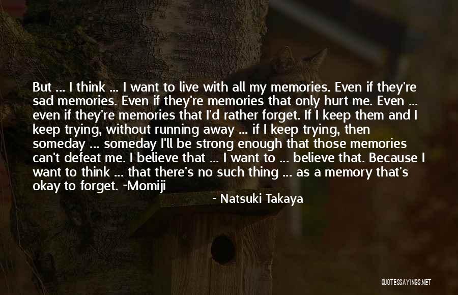 Forget Those Who Hurt You Quotes By Natsuki Takaya