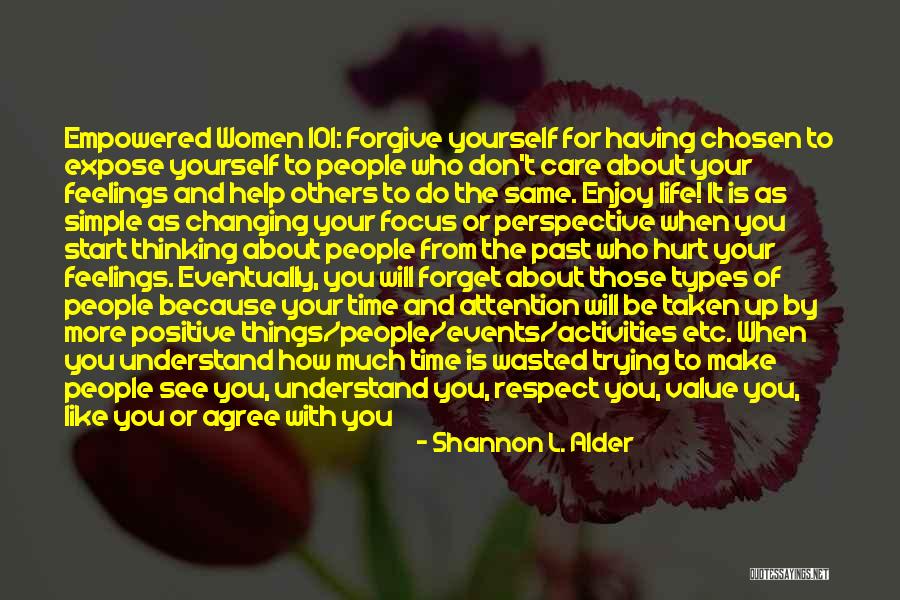 Forget Those Who Hurt You Quotes By Shannon L. Alder