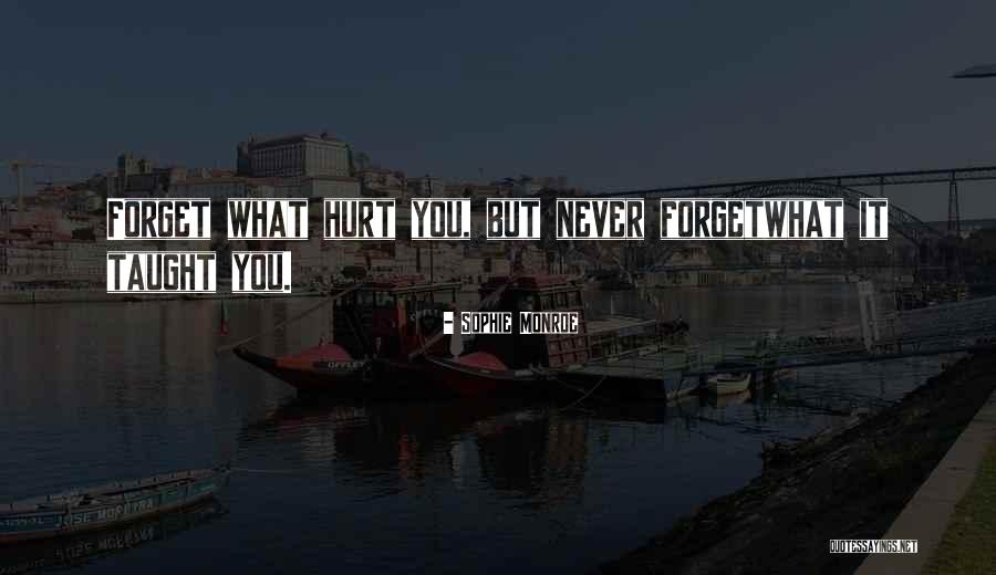 Forget Those Who Hurt You Quotes By Sophie Monroe