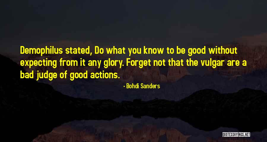 Forget To Judge Quotes By Bohdi Sanders Forget To Judge Quotes By Bohdi Sanders