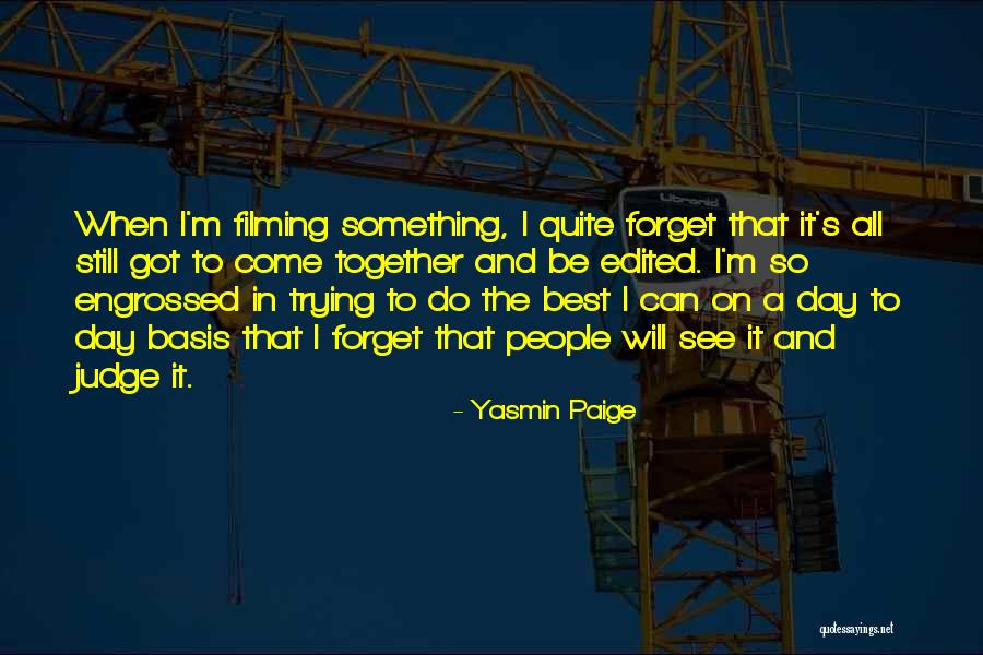 Forget To Judge Quotes By Yasmin Paige Forget To Judge Quotes By Yasmin Paige