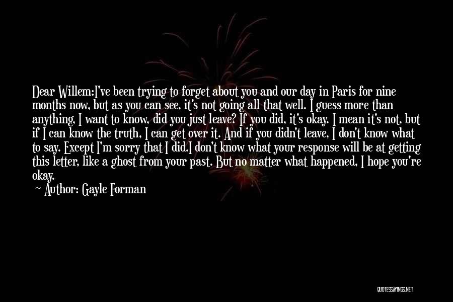 Forget What Happened In The Past Quotes By Gayle Forman
