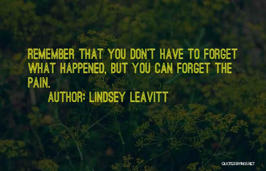 Forget What Happened In The Past Quotes By Lindsey Leavitt