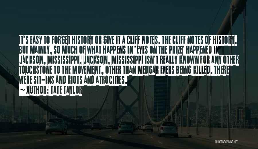 Forget What Happened In The Past Quotes By Tate Taylor