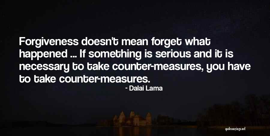 Forget What Happened Quotes By Dalai Lama Forget What Happened Quotes By Dalai Lama