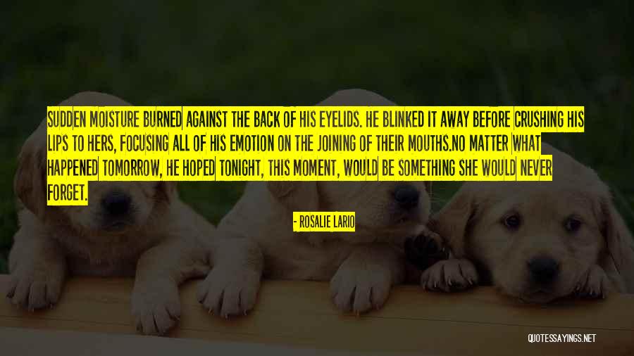 Forget What Happened Quotes By Rosalie Lario Forget What Happened Quotes By Rosalie Lario