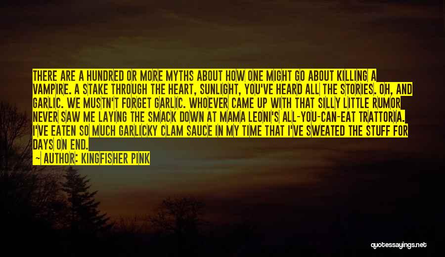 Forget What You Heard Quotes By Kingfisher Pink