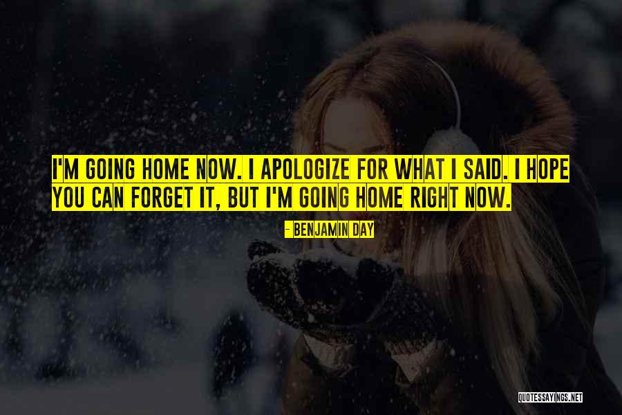 Forget What You Said Quotes By Benjamin Day Forget What You Said Quotes By Benjamin Day