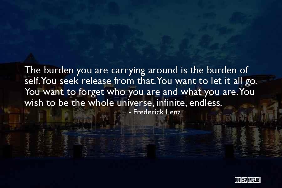 Forget What You Want Quotes By Frederick Lenz Forget What You Want Quotes By Frederick Lenz