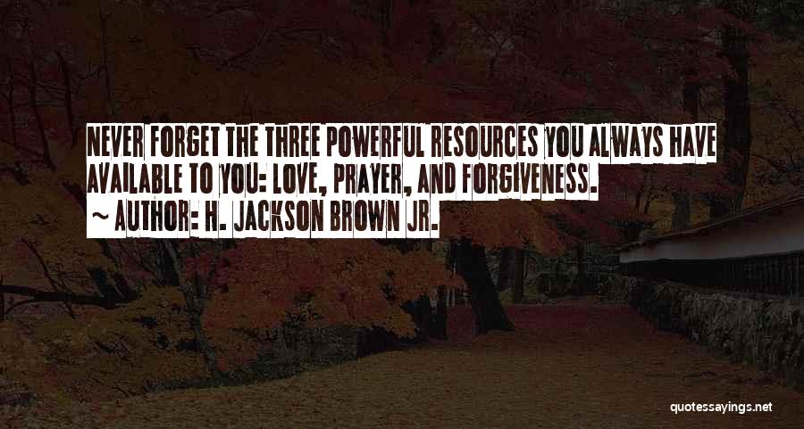 Forget You Love Quotes By H. Jackson Brown Jr.