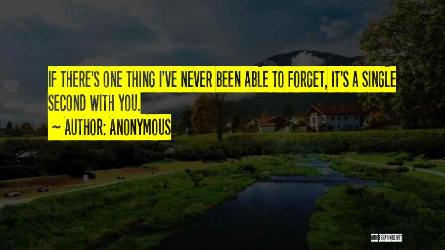 Forget You Never Quotes By Anonymous