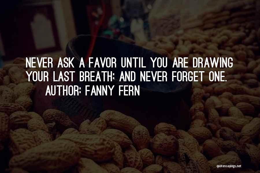 Forget You Never Quotes By Fanny Fern