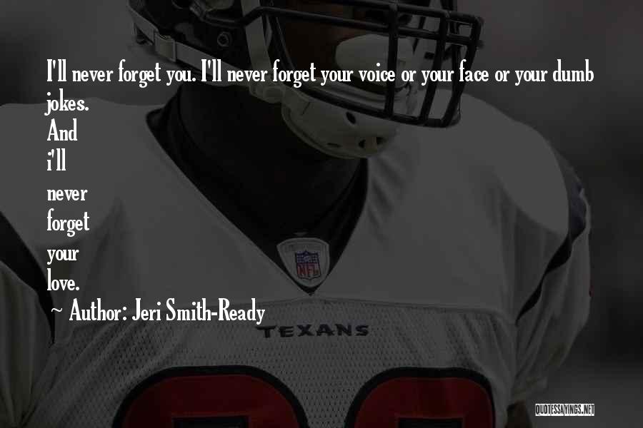 Forget You Never Quotes By Jeri Smith-Ready