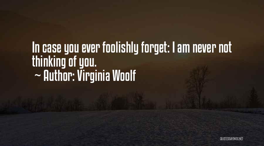 Forget You Never Quotes By Virginia Woolf