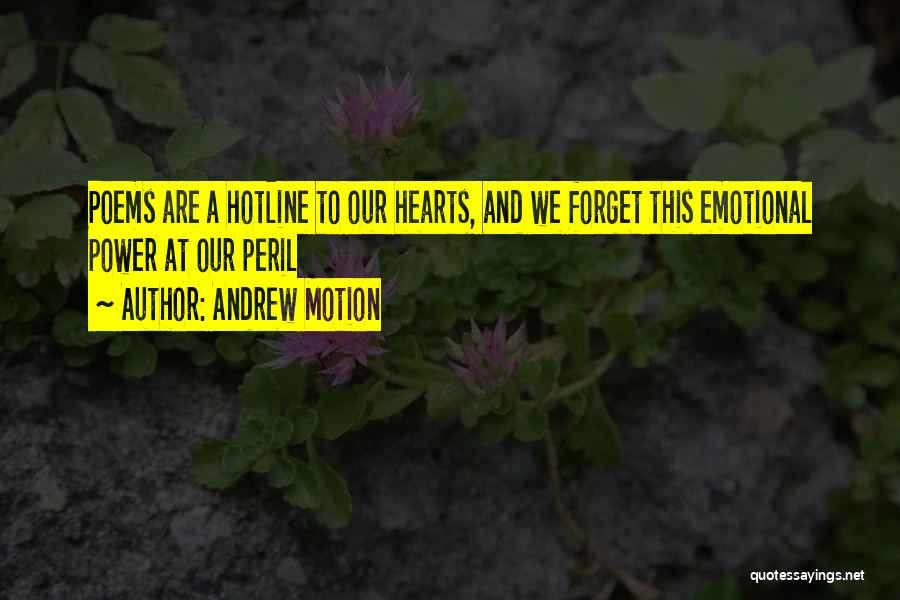 Forget You Poems Quotes By Andrew Motion