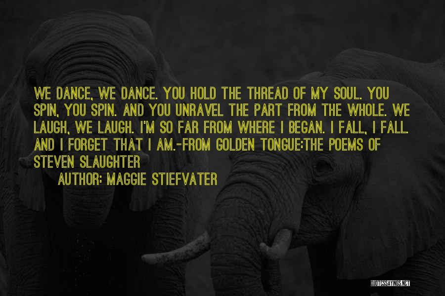 Forget You Poems Quotes By Maggie Stiefvater