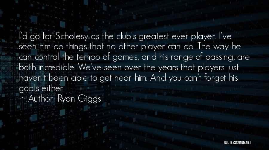 Forget You Quotes By Ryan Giggs