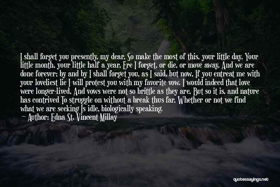 Forget Your Ex And Move On Quotes By Edna St. Vincent Millay