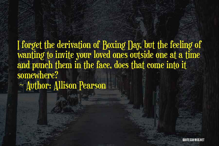 Forget Your Feelings Quotes By Allison Pearson