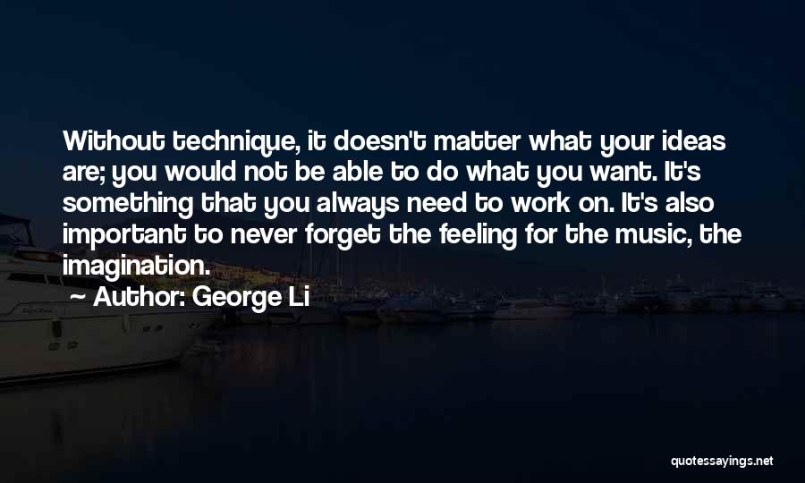 Forget Your Feelings Quotes By George Li