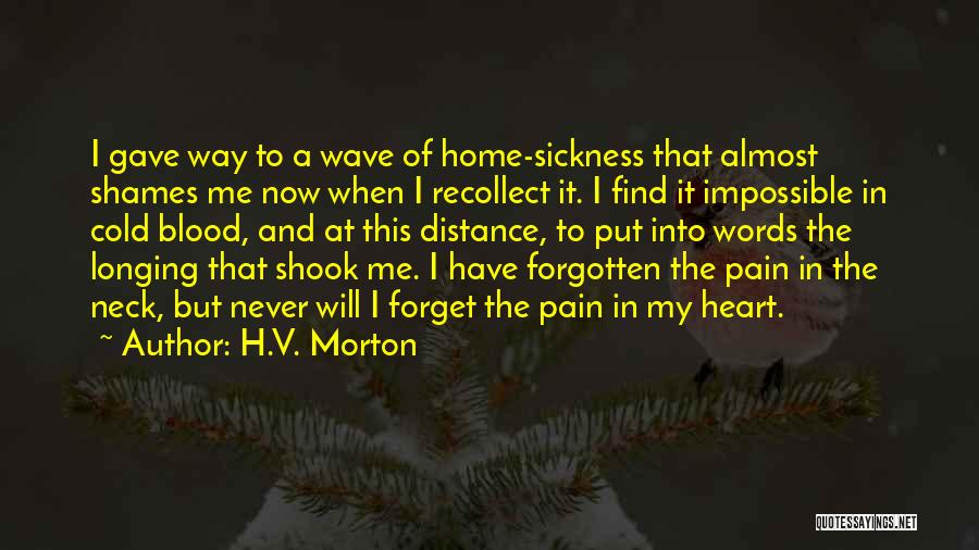 Forget Your Feelings Quotes By H.V. Morton