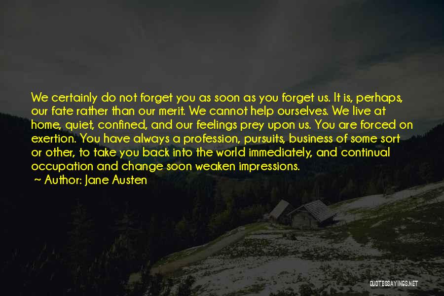 Forget Your Feelings Quotes By Jane Austen