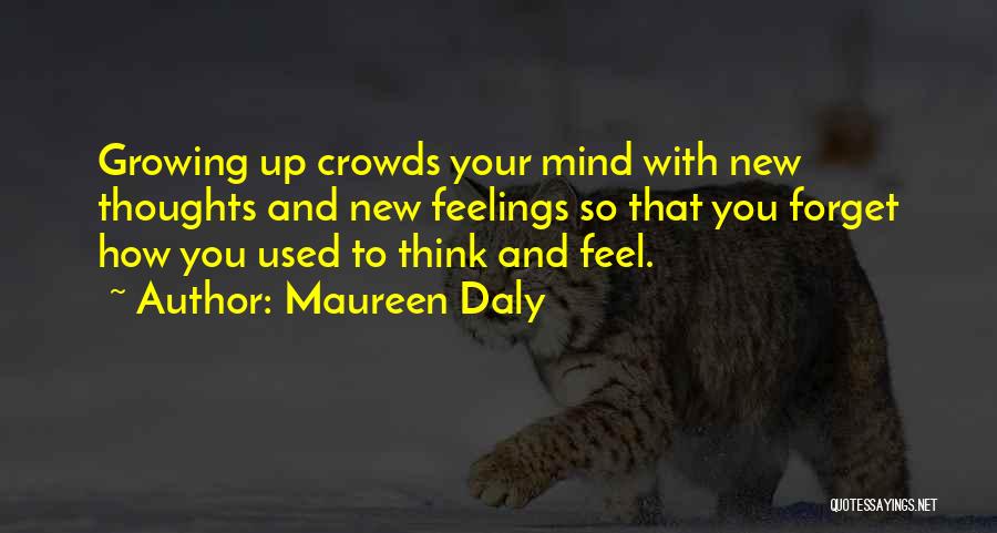 Forget Your Feelings Quotes By Maureen Daly