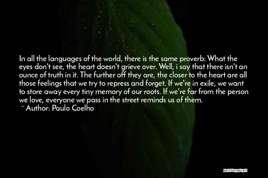 Forget Your Feelings Quotes By Paulo Coelho