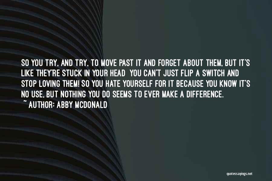 Forget Your Past Quotes By Abby McDonald