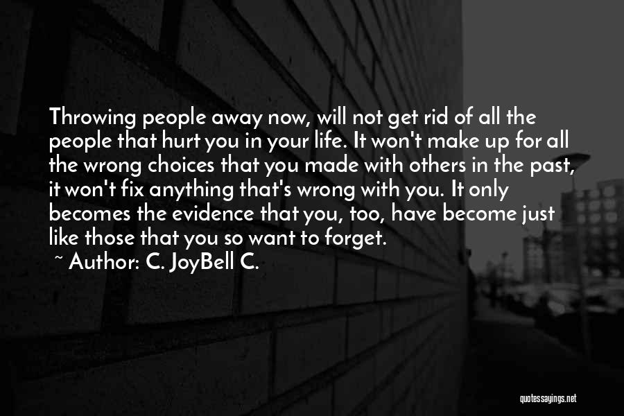 Forget Your Past Quotes By C. JoyBell C.