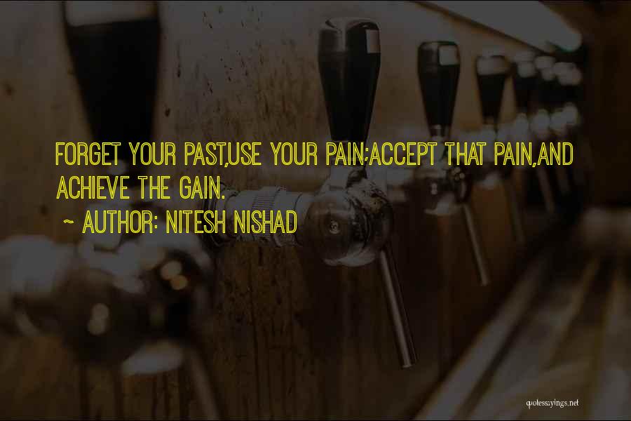 Forget Your Past Quotes By Nitesh Nishad