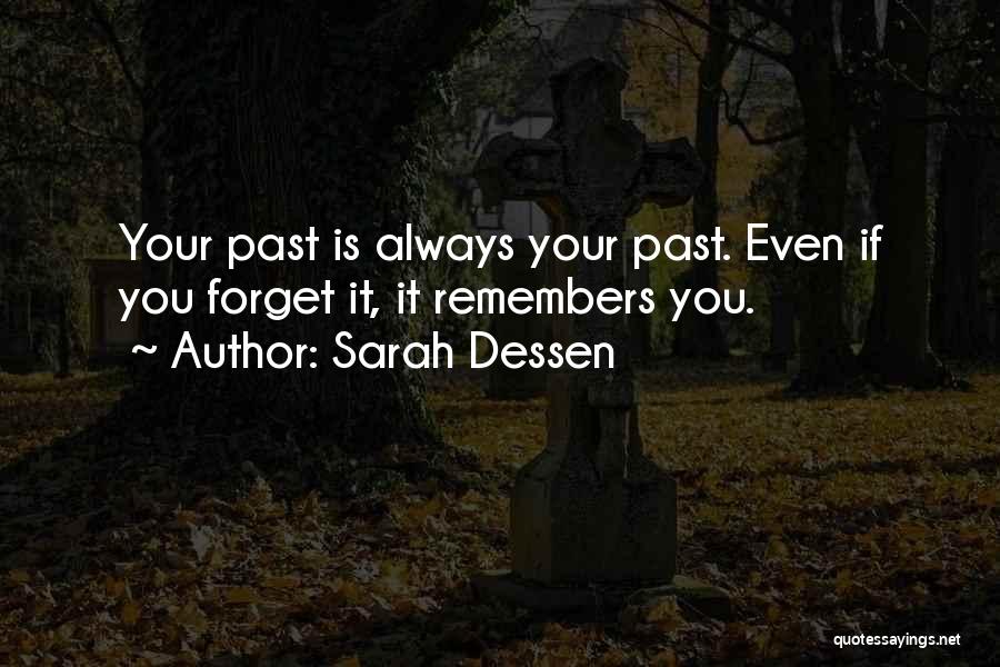 Forget Your Past Quotes By Sarah Dessen