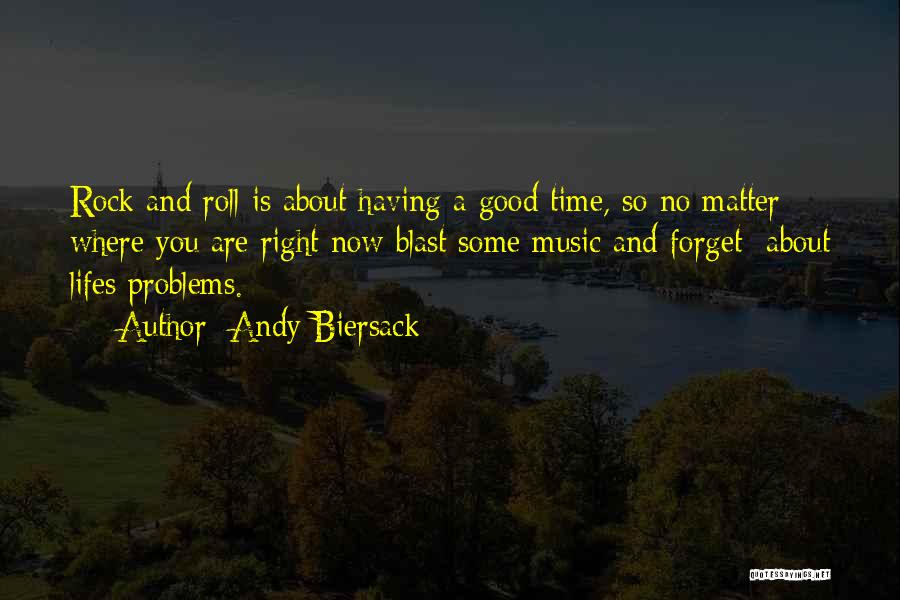 Forget Your Problems Quotes By Andy Biersack