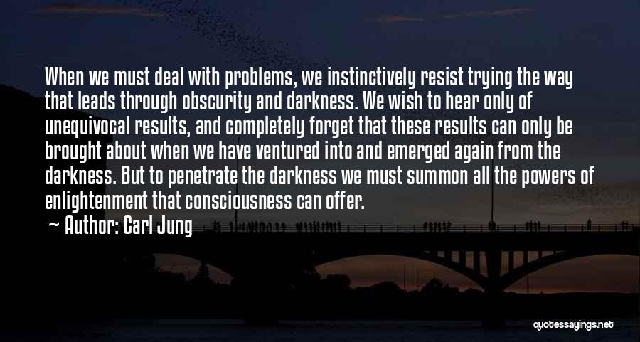 Forget Your Problems Quotes By Carl Jung