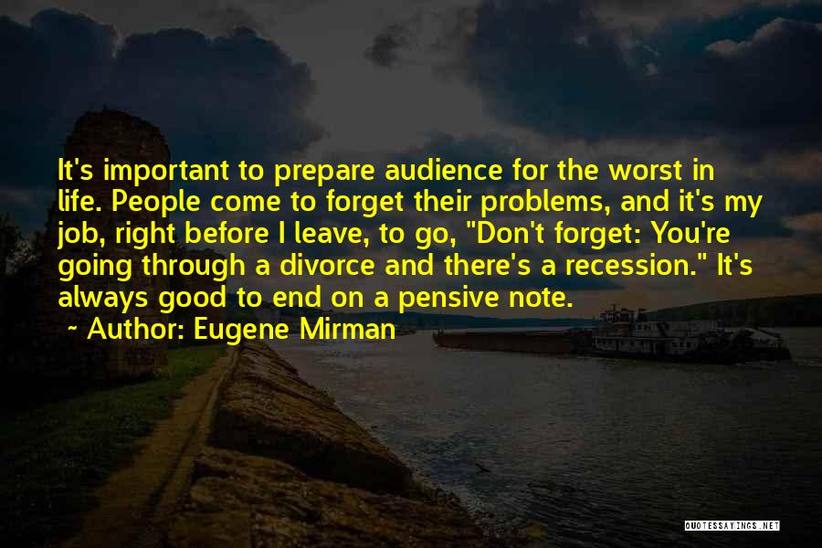 Forget Your Problems Quotes By Eugene Mirman